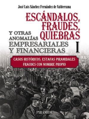 cover image of Escándalos, fraudes, quiebras y otras anomalías empresariales y financieras I